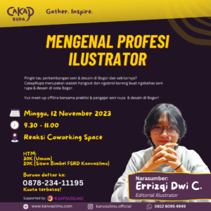 Poster Acara Cakaprupa #1: Mengenal Profesi Ilustrator bersama Errizqi Dwi C.